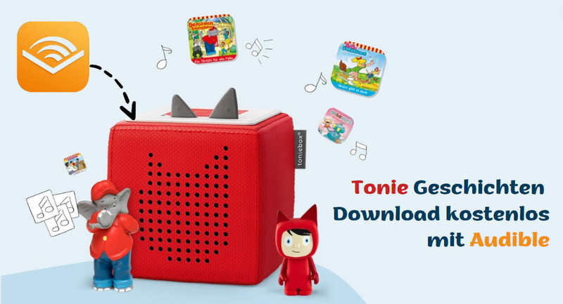 Tonie Geschichten Download kostenlos mit Audible